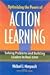 Optimizing the Power of Action Learning Solving Problems & Building Leaders in Real Time [HC,2004]