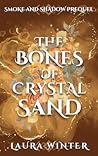 The Bones of Crystal Sand (Smoke and Shadow, #0)