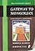 Gateway to Mongolian- 2002 Text Only