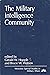 The Military Intelligence Community (WESTVIEW SPECIAL STUDIES IN MILITARY AFFAIRS)