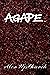 AGAPE by Ellora Wyntrs