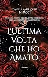 L'ultima volta che ho amato (Italian Edition)