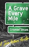 A Grave Every Mile (A John Holmes Thriller Book 1) A Grave Every Mile (A John Holmes Thriller Book 1)