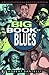 The Big Book of Blues: A Biographical Encyclopedia by Santelli Robert (1994-02-01) Paperback