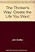 The Thinker's Way: Create the Life You Want by John Chaffee (2005) Hardcover