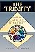 The Trinity: How Not to Be a Heretic by Stephen Bullivant (30-May-2015) Paperback