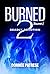 Burned 2: Deadly Devotion, Volume 1 (The Burned Series)