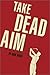 Take Dead Aim by Don Wade (2002-03-04)