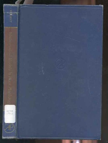 Mathematical models in plant physiology: A quantitative approach to problems in plant and crop physiology (Experimental botany)