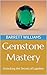 Gemstone Mastery: Unlocking the Secrets of Lapidary (Stone Whispers: Unveiling the Art of Lapidary)