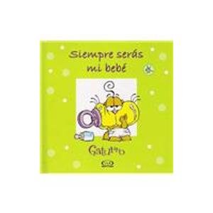 Siempre seras mi bebe/ You Will Always Be My Baby (Gaturro) (Spanish Edition)