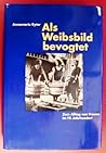Als Weibsbild bevogtet: Zum Alltag von Frauen im 19. Jahrhundert : Geschlechstvormundschaft und Ehebeschränkungen im Kanton Basel-Landschaft (Quellen ... Kantons Basel-Landschaft) (German Edition)