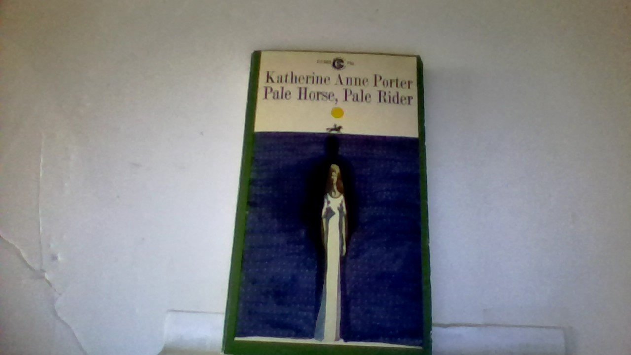 Pale Horse, Pale Rider: Three Short Novels