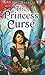 The Princess Curse by Merrie Haskell