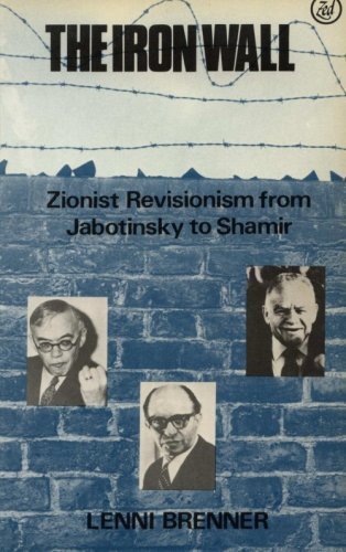 The Iron Wall: Zionist Revisionism from Jabotinsky to Shamir (Paperback)