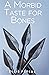 A Morbid Taste for Bones