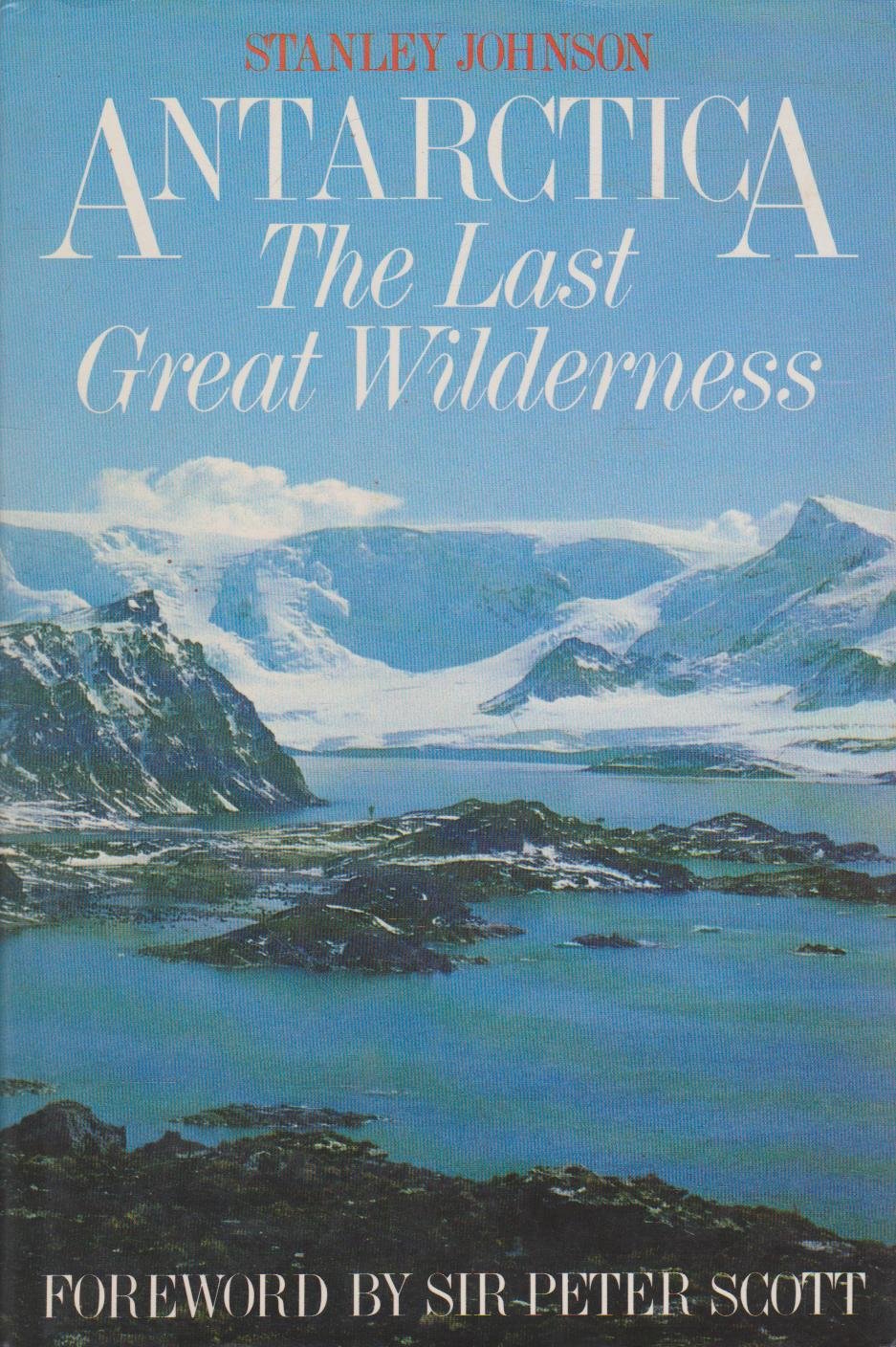 Antarctica: The Last Great Wilderness (Hardcover)