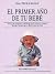 El primer años de tu bebé :...