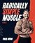 Radically Simple Muscle