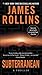 Subterranean by James Rollins by James Rollins