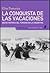 La Conquista De Las Vacaciones