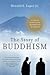 The Story of Buddhism : A Concise Guide to Its History and Teachings