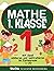 Mathe 1. Klasse: mit Spaß a...