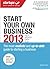 Start Your Own Business 2013: The most realistic and up-to-date guide to starting a business by startups.co.uk (7-Dec-2012) Paperback
