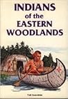 Indians of the Eastern Woodlands (Indians of America)