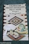 Coldwater Indian Artifacts Price Guide, Vol. 1 Coldwater Indian Artifacts Price Guide, Vol. 1