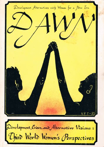 DAWN: Development Alternatives with Women for a New Era; Development, Crisis, and Allternative Visions: Third World Women's Perspectives (Paperback)