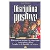 Disciplina positiva/ Postive Discipline: Consejos que invitan a la cooperacion entre padres e hijos basados en la dignidad y el respeto/Guide to ... on dignity and respect (Spanish Edition)