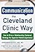 Communication the Cleveland Clinic Way: How to Drive a Relationship-Centered Strategy for Exceptional Patient Experience by MD, Adrienne Boissy (2016-05-04)