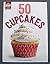 50 Cupcakes by Food Network Magazine 2015 by Food Network
