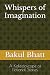 Whispers of Imagination by Bakul Bhatt