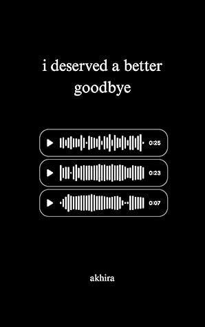 i deserved a better goodbye