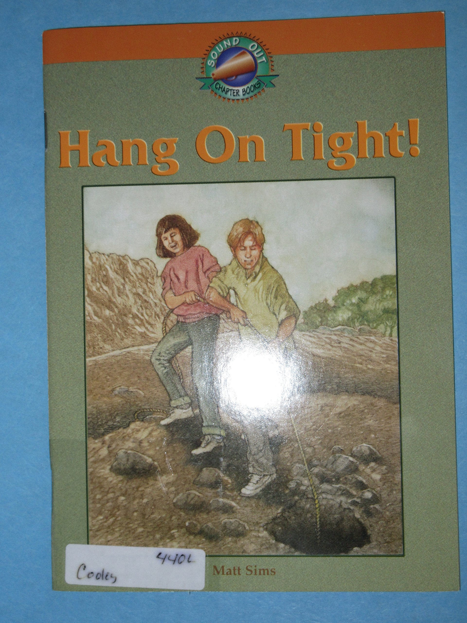 Hang on Tight Sound Out Chapter Books C-2 Matt Sims (Unknown Binding)