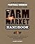 By Janet Hurst The Farm to Market Handbook: How to create a profitable business from your small farm (First) [Paperback]