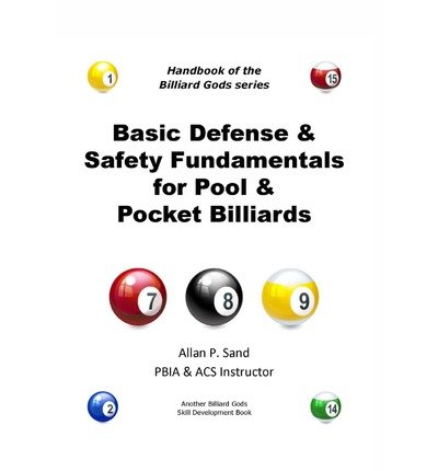 [Basic Defense & Safety Fundamentals for Pool & Pocket Billiards] [By: Sand, Allan P.] [April, 2012] (Paperback)