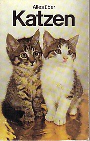 Alles ueber Katzen - Haltung, Pflege, Rassen - (Paperback)