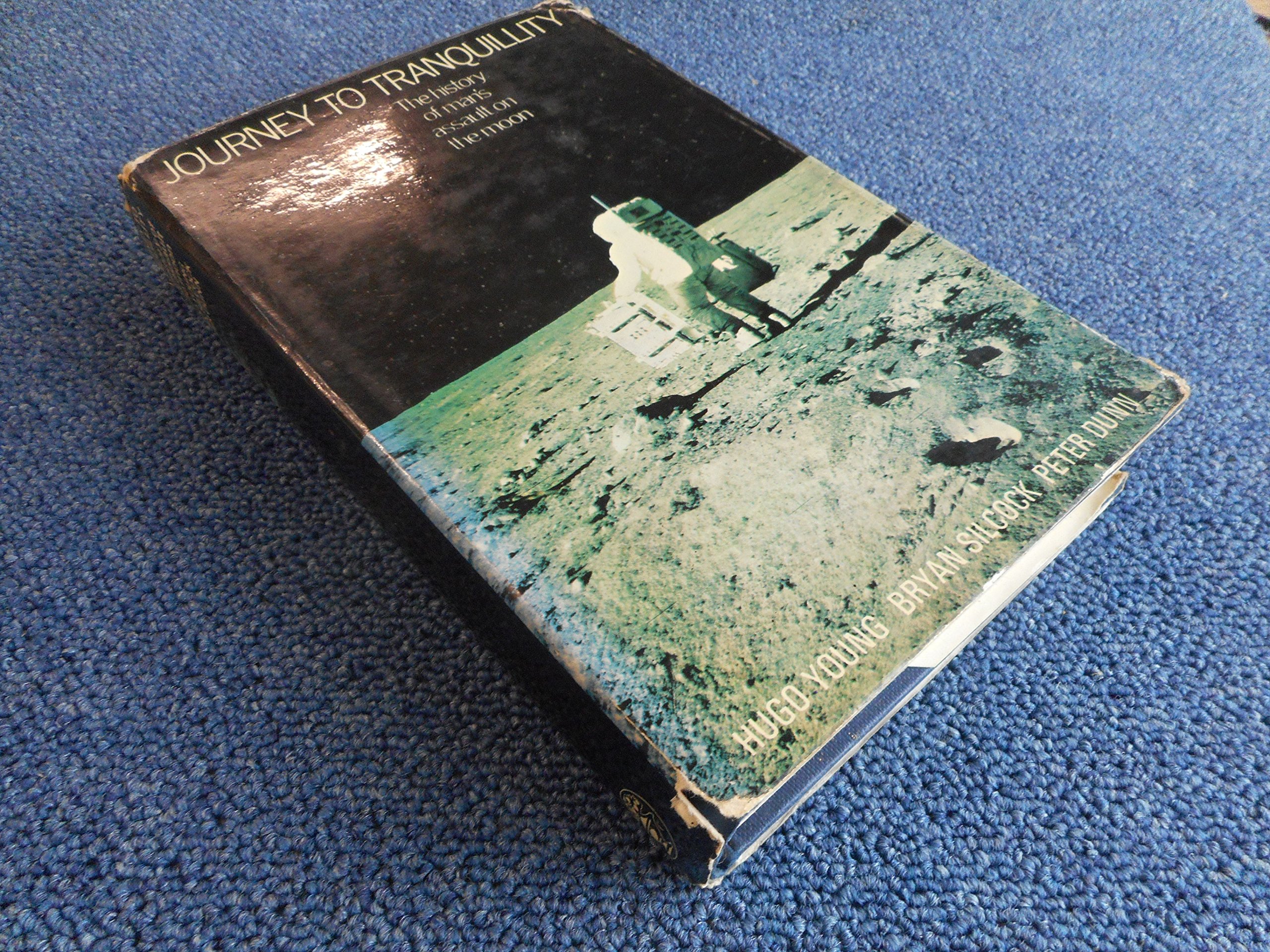 Journey to Tranquillity: The history of man's assault on the moon (Hardcover)