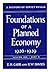Foundations of a Planned Ec...