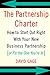 [The Partnership Charter: How to Start Out Right with Your New Business Partnership] [Author: Gage, .] [June, 2004]