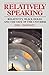 [Relatively Speaking: Relativity, Black Holes, and the Fate of the Universe] [By: Chaisson, Eric] [April, 1990]