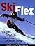 Ski Flex: Flexibility, Fitness, and Conditioning for Better Skiing (Sports Flex Series) by Paul Frediani (2002-12-01)