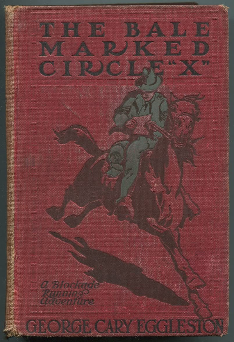 The Bale Marked Circle X, a Blockade Running Adventure (Hardcover)