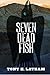 Seven Dead Fish by Tony H. Latham (2015-07-03)