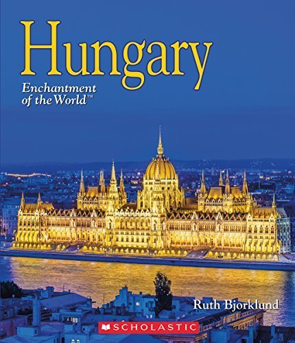 Hungary (Enchantment of the World) by Ruth Bjorklund (2016-02-01)