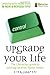 Upgrade Your Life: The Life...