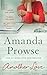Another Love (No Greater Courage) by Amanda Prowse (2016-04-01)